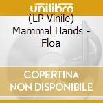 (LP Vinile) Mammal Hands - Floa vinile