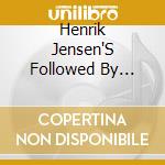 Henrik Jensen'S Followed By Thirteen - Blackwater cd musicale di Henrik Jensen'S Followed By Thirteen