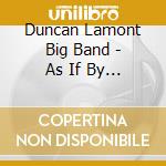Duncan Lamont Big Band - As If By Magic... The Duncan Lamont Big Band Featuring Kenny Wheeler Plays Mr Benn cd musicale di Duncan Lamont Big Band