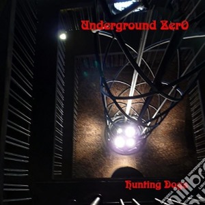 Underground Zero - Hunting Dogs cd musicale di Underground Zero