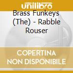 Brass Funkeys (The) - Rabble Rouser cd