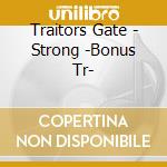 Traitors Gate - Strong -Bonus Tr-