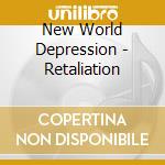 New World Depression - Retaliation cd