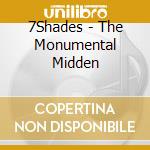 7Shades - The Monumental Midden cd