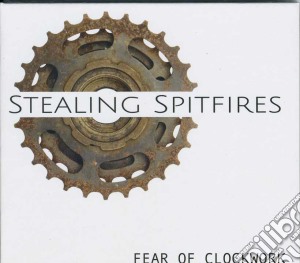 Stealing Spitfires - Fear Of Clockwork cd musicale di Stealing Spitfires