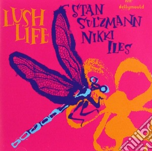 Stan Sulzmann & Nikki Iles - Lush Life cd musicale