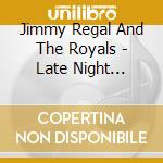Jimmy Regal And The Royals - Late Night Chicken cd