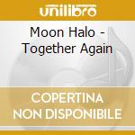 Moon Halo - Together Again cd