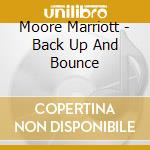 Moore Marriott - Back Up And Bounce cd