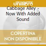 Cabbage Alley - Now With Added Sound cd
