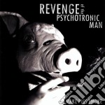 Revenge Of The Psychotronic Man - Make Pigs Smoke