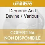 Demonic And Devine / Various cd