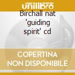 Birchall nat 'guiding spirit' cd cd