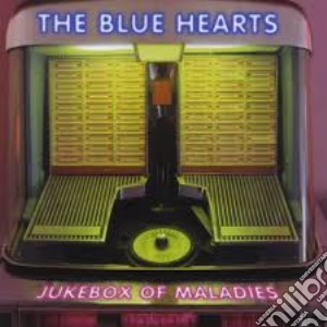 Blue Hearts - Jukebox Of Maladies cd musicale di Blue Hearts