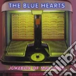 Blue Hearts - Jukebox Of Maladies cd