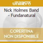 Nick Holmes Band - Fundanatural cd
