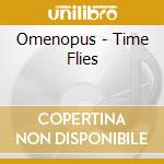 Omenopus - Time Flies cd
