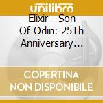 Elixir - Son Of Odin: 25Th Anniversary Edition cd