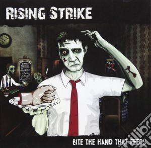 Rising Strike - Bite The Hand That Feeds cd musicale di Rising Strike