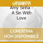 Amy Sinha - A Sin With Love cd