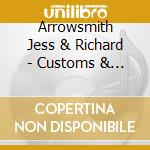 Arrowsmith Jess & Richard - Customs & Exercise cd musicale di Arrowsmith Jess & Richard