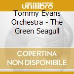 Tommy Evans Orchestra - The Green Seagull