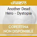 Another Dead Hero - Dystopia cd