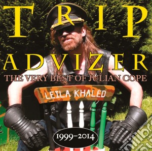 Julian Cope - Trip Advizer: The Very Best Of cd musicale di Julian Cope