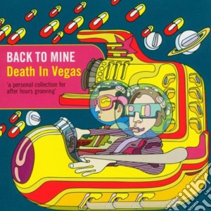 Death In Vegas - Back to Mine cd musicale di DEATH IN VEGAS