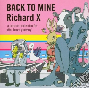 Richard X - Back To Mine cd musicale di X Richard