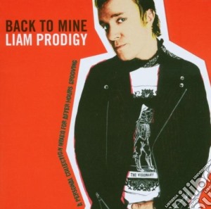 Liam Prodigy - Back To Mine cd musicale di Prodigy Liam