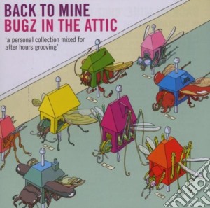 Bugz In The Attic - Back To Mine cd musicale di BUGZ IN THE ATTIC