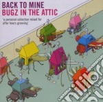 Bugz In The Attic - Back To Mine