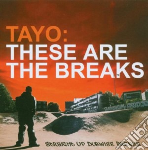 Tayo - These Are The Breaks cd musicale di TAYO