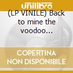 (LP VINILE) Back to mine the voodoo sessions cd