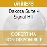 Dakota Suite - Signal Hill cd