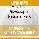 Hayden - Skyscraper National Park cd