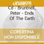 Cd - Bruntnell, Peter - Ends Of The Earth cd