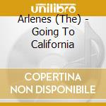 Arlenes (The) - Going To California cd musicale di ARLENES