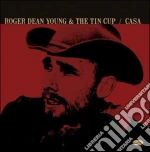 Dean Roger & The Tin Cup Young - Casa cd
