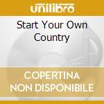 Start Your Own Country cd musicale di V/A