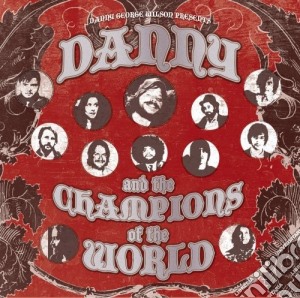 Danny And The Champions Of The World - Danny And The Champions Of The World cd musicale di Danny And The Champions Of The World