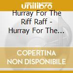 Hurray For The Riff Raff - Hurray For The Riff Raff cd musicale di Hurray For The Riff Raff