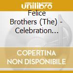 Felice Brothers (The) - Celebration Florida cd