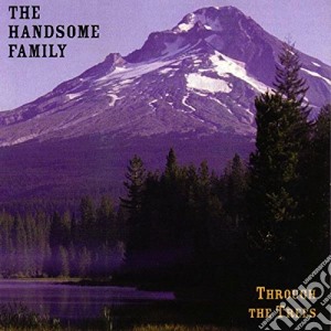 (LP Vinile) Handsome Family - Through The Trees (20Th Anniversary Edition) lp vinile di Handsome Family