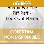 Hurray For The Riff Raff - Look Out Mama cd
