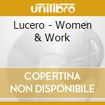 Lucero - Women & Work cd