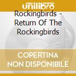 Rockingbirds - Return Of The Rockingbirds cd
