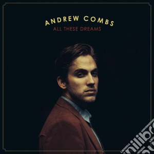 (LP Vinile) Andrew Combs - All These Dreams lp vinile di Andrew Combs