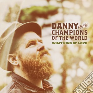 (LP Vinile) Danny & The Champion - What Kind Of Love lp vinile di Danny & the champion